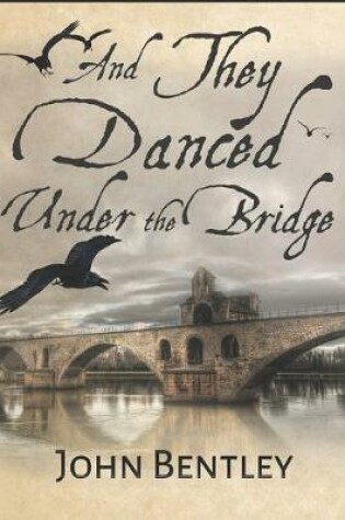 Cover of And They Danced Under The Bridge