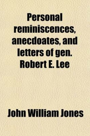 Cover of Personal Reminiscences, Anecdoates, and Letters of Gen. Robert E. Lee