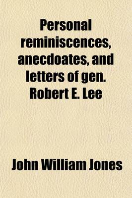 Book cover for Personal Reminiscences, Anecdoates, and Letters of Gen. Robert E. Lee