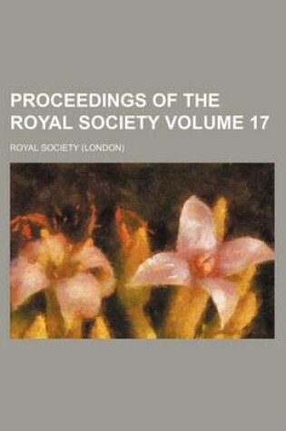 Cover of Proceedings of the Royal Society Volume 17