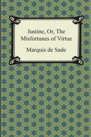 Cover of Justine, Or, the Misfortunes of Virtue