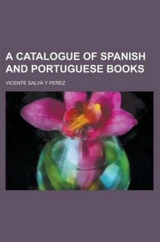 Cover of A Catalogue of Spanish and Portuguese Books