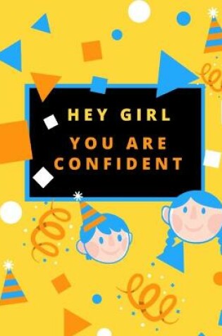 Cover of Hey Girl ! You are confident