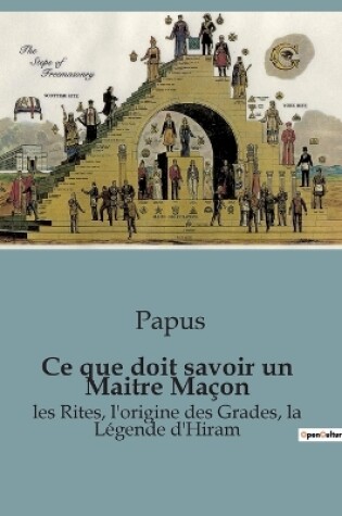 Cover of Ce que doit savoir un Maitre Maçon