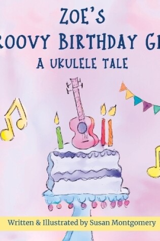 Cover of Zoe's Groovy Birthday Gift