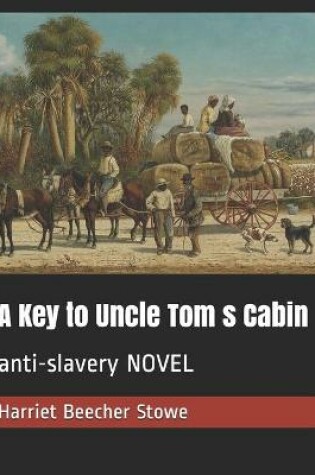 Cover of A Key to Uncle Tom s Cabin
