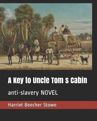 Book cover for A Key to Uncle Tom s Cabin