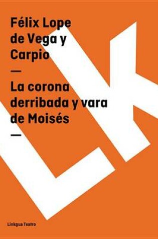 Cover of La Corona Derribada y Vara de Moises