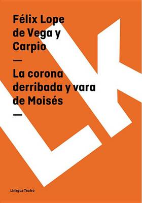 Cover of La Corona Derribada y Vara de Moises