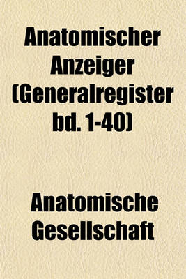 Book cover for Anatomischer Anzeiger (Generalregister Bd. 1-40)