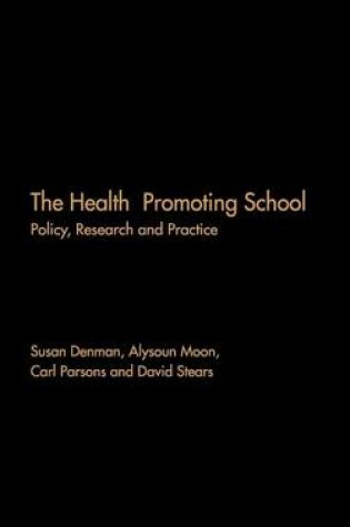 Cover of The Health Promoting School: Policy, Research and Practice