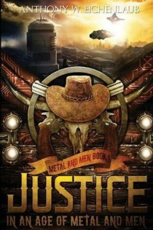 Cover of Justice in an Age of Metal and Men