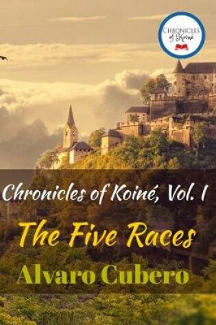 Cover of Chronicles of Koiné, Vol. I