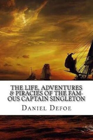 Cover of The Life, Adventures & Piracies of the Fam- Ous Captain Singleton