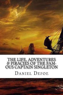 Book cover for The Life, Adventures & Piracies of the Fam- Ous Captain Singleton