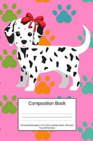 Cover of Composition Book 200 Sheets/400 Pages/7.44 X 9.69 In. College Ruled/ Dalmatian Pup with Red Bow