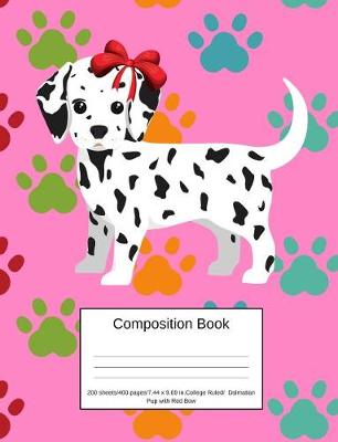 Book cover for Composition Book 200 Sheets/400 Pages/7.44 X 9.69 In. College Ruled/ Dalmatian Pup with Red Bow