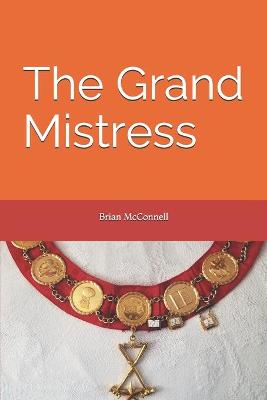 Book cover for The Grand Mistress & The Ladies Orange Benevolent Association in Canada