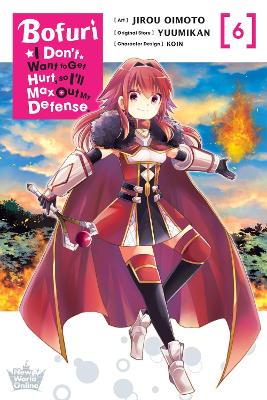 Cover of Bofuri: I Don't Want to Get Hurt, so I'll Max Out My Defense., Vol. 6 (manga)