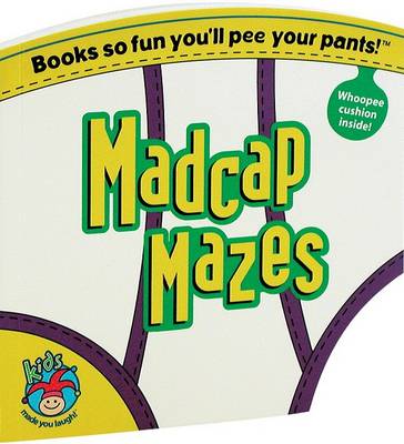 Book cover for Kids Made You Laugh: Madcap Mazes