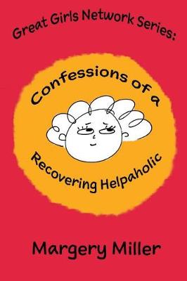 Book cover for Confessions of a Recovering Helpaholic