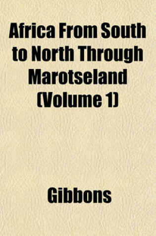 Cover of Africa from South to North Through Marotseland (Volume 1)