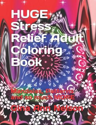 Book cover for HUGE Stress Relief Adult Coloring Book