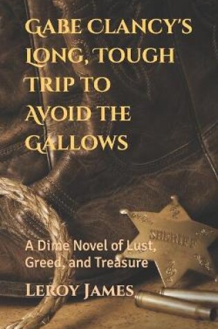 Cover of Gabe Clancy's Long, Tough Trip To Avoid the Gallows