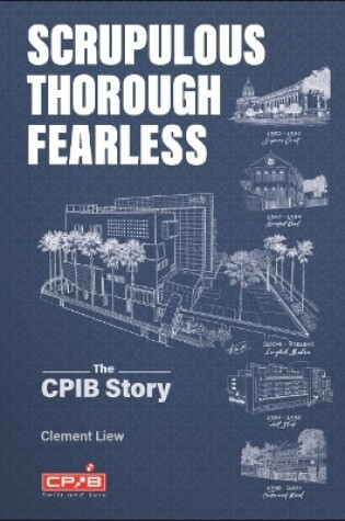 Cover of Scrupulous, Thorough, Fearless: The Cpib Story