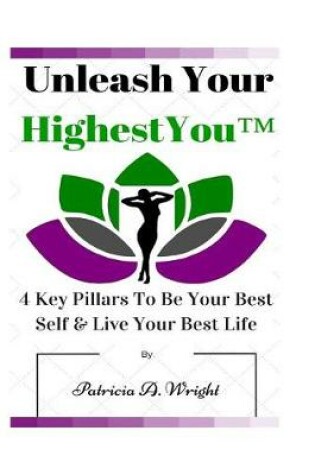 Cover of Unleash Your HighestYou(TM)