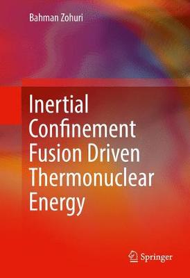 Book cover for Inertial Confinement Fusion Driven Thermonuclear Energy