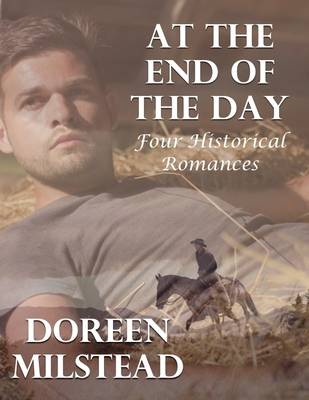 Book cover for At the End of the Day: Four Historical Romances