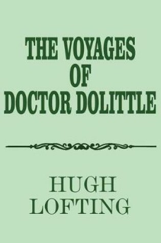 Cover of The Voyages of Doctor Dolittle (Illustrated)