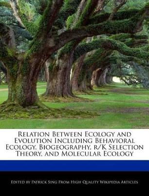 Book cover for Relation Between Ecology and Evolution Including Behavioral Ecology, Biogeography, R/K Selection Theory, and Molecular Ecology