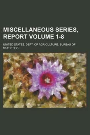 Cover of Miscellaneous Series, Report Volume 1-8