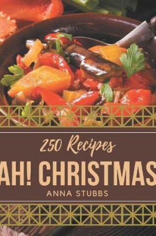 Cover of Ah! 250 Christmas Recipes