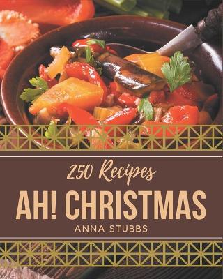Book cover for Ah! 250 Christmas Recipes