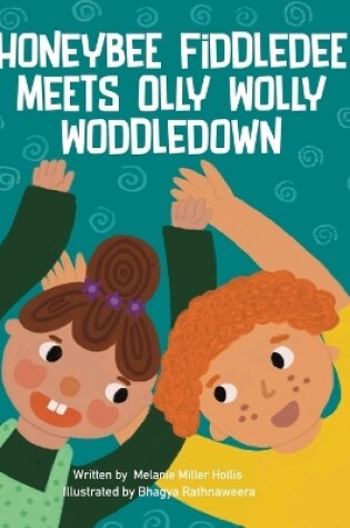 Cover of Honeybee Fiddledee Meets Olly Wolly Woddledown