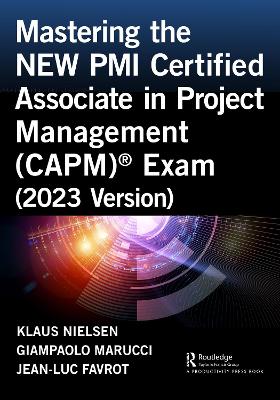 Book cover for Mastering the NEW PMI Certified Associate in Project Management (CAPM)® Exam (2023 Version)