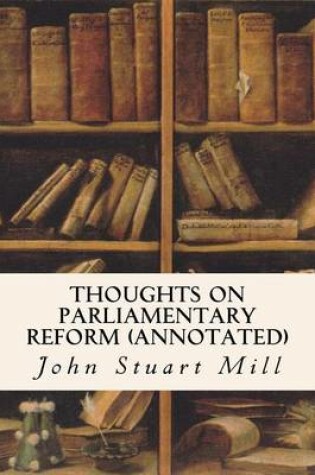 Cover of Thoughts On Parliamentary Reform (annotated)