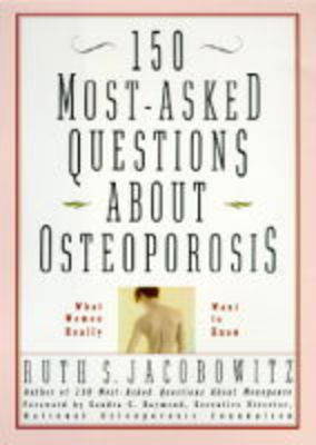 Book cover for 150 Most-asked Questions About Osteoporosis