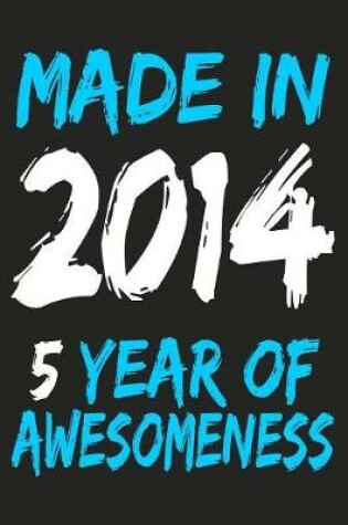 Cover of Made In 2014 5 Years Of Awesomeness