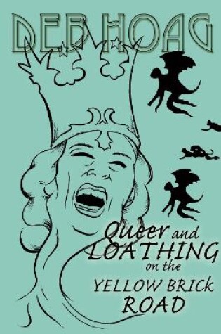 Cover of Queer and Loathing on the Yellow Brick Road