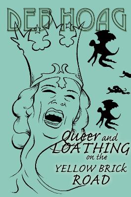 Book cover for Queer and Loathing on the Yellow Brick Road