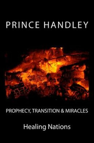 Cover of Prophecy, Transition & Miracles