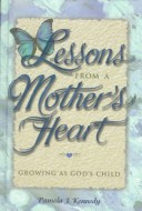 Book cover for Lessons from a Mother's Heart