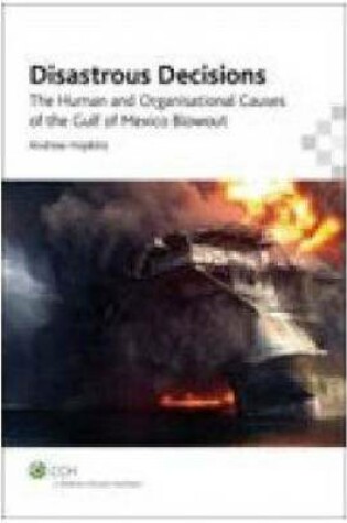 Cover of Disastrous Decisions: The Human and Organisational Causes of the Gulf of Mexico Blowout