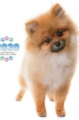 Cover of 2020 Pomeranian Planner - Weekly - Daily - Monthly