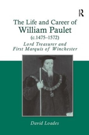 Cover of The Life and Career of William Paulet (c.1475–1572)