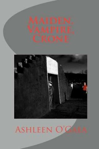 Cover of Maiden, Vampire, Crone